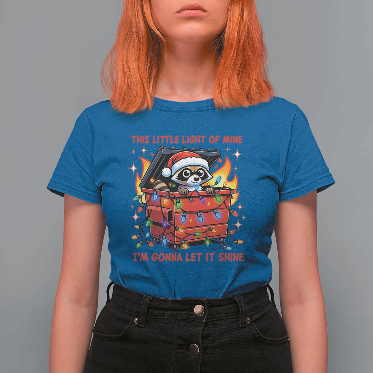 Funny Christmas T Shirt For Women This Little Light Of Mine Lil Dumpster Fire - Wonder Print Shop