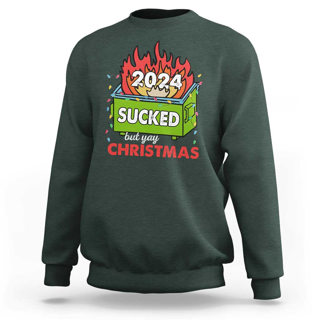 Funny Dumpster Fire Sucked But Yay Christmas 2024 Sweatshirt - Wonder Print Shop
