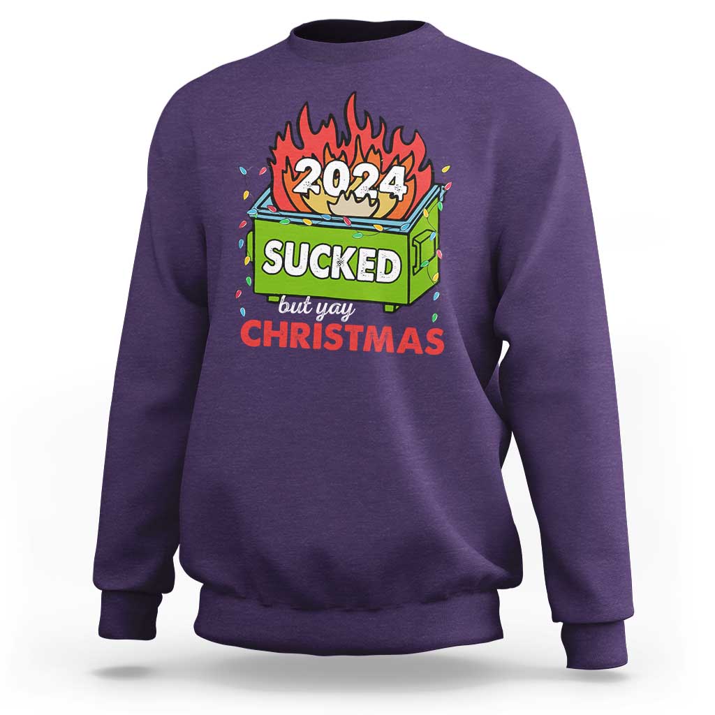 Funny Dumpster Fire Sucked But Yay Christmas 2024 Sweatshirt - Wonder Print Shop