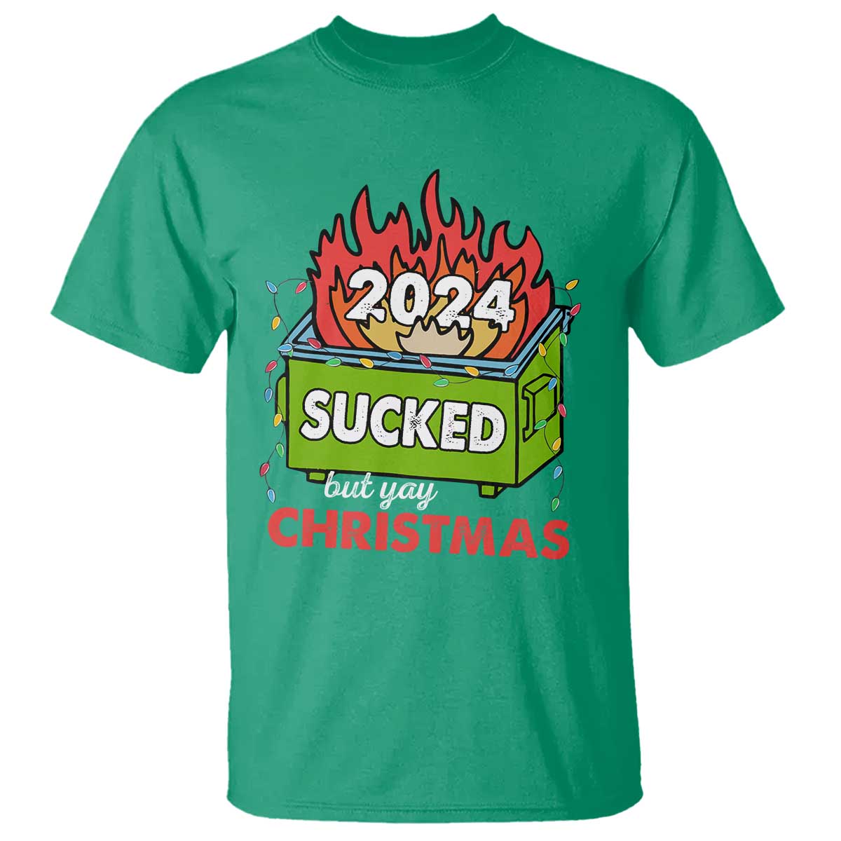Funny Dumpster Fire Sucked But Yay Christmas 2024 T Shirt - Wonder Print Shop