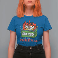 Funny Dumpster Fire Sucked But Yay Christmas 2024 T Shirt For Women - Wonder Print Shop