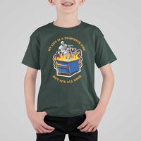 Funny Dumpster Fire T Shirt For Kid Skeleton Skateboard My Life Is A Dumpster Fire But It's All Cool - Wonder Print Shop