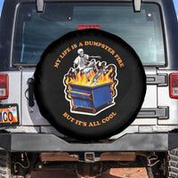 Funny Dumpster Fire Spare Tire Cover Skeleton Skateboard My Life Is A Dumpster Fire But It's All Cool
