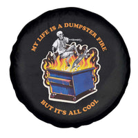 Funny Dumpster Fire Spare Tire Cover Skeleton Skateboard My Life Is A Dumpster Fire But It's All Cool