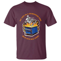 Funny Dumpster Fire T Shirt Skeleton Skateboard My Life Is A Dumpster Fire But It's All Cool - Wonder Print Shop