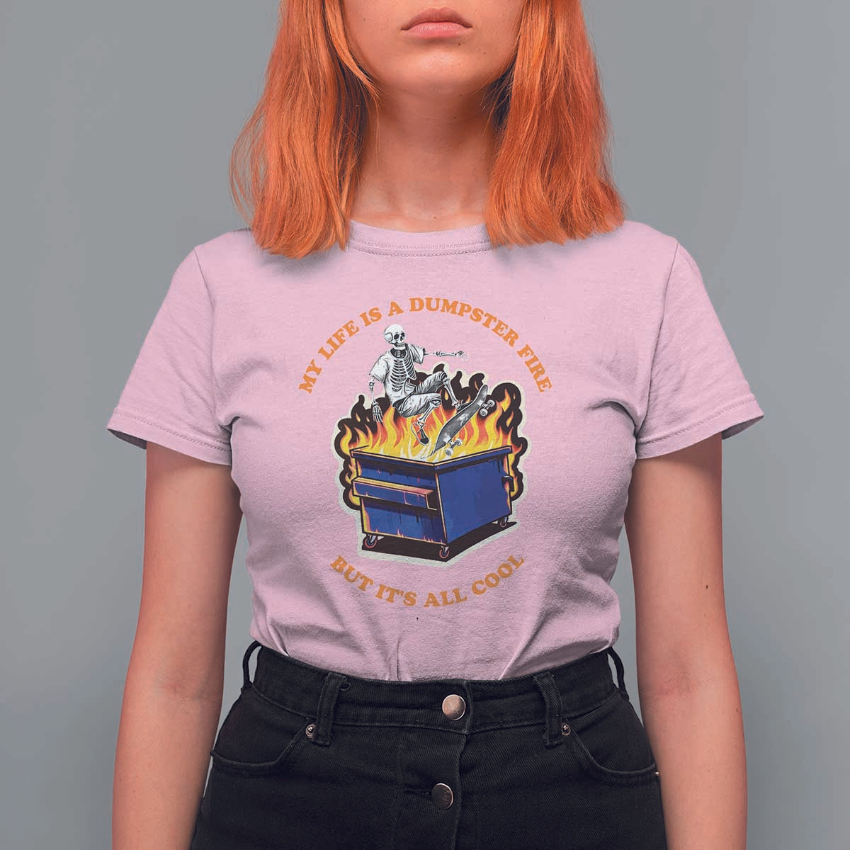 Funny Dumpster Fire T Shirt For Women Skeleton Skateboard My Life Is A Dumpster Fire But It's All Cool - Wonder Print Shop