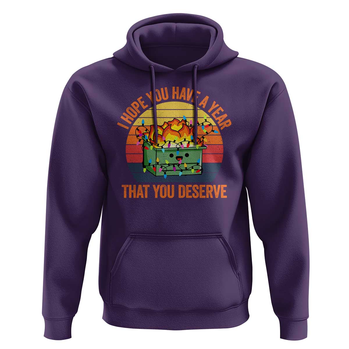 Funny Christmas Dumpster Fire Hoodie I Hope You Have The Year That You Deserve