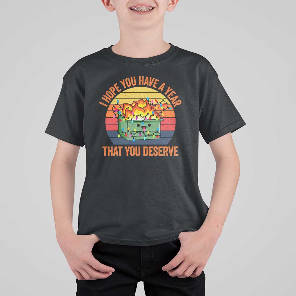 Funny Christmas Dumpster Fire T Shirt For Kid I Hope You Have The Year That You Deserve - Wonder Print Shop