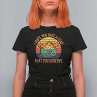 Funny Christmas Dumpster Fire T Shirt For Women I Hope You Have The Year That You Deserve - Wonder Print Shop