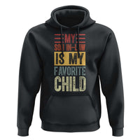 Funny My Son In Law Is My Favorite Child Hoodie