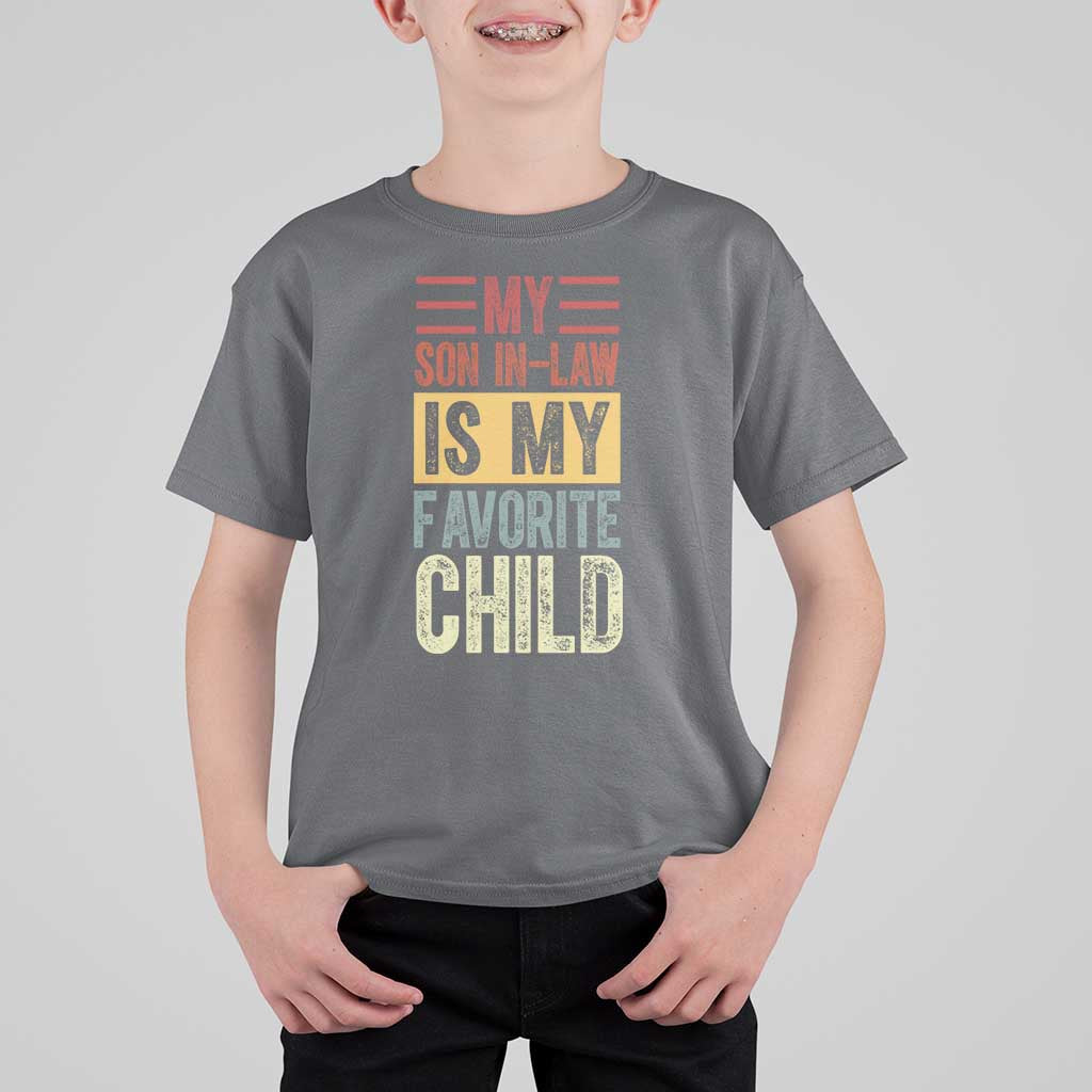 Funny My Son In Law Is My Favorite Child T Shirt For Kid