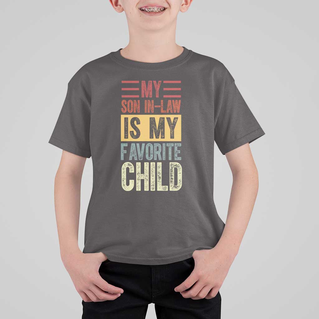 Funny My Son In Law Is My Favorite Child T Shirt For Kid
