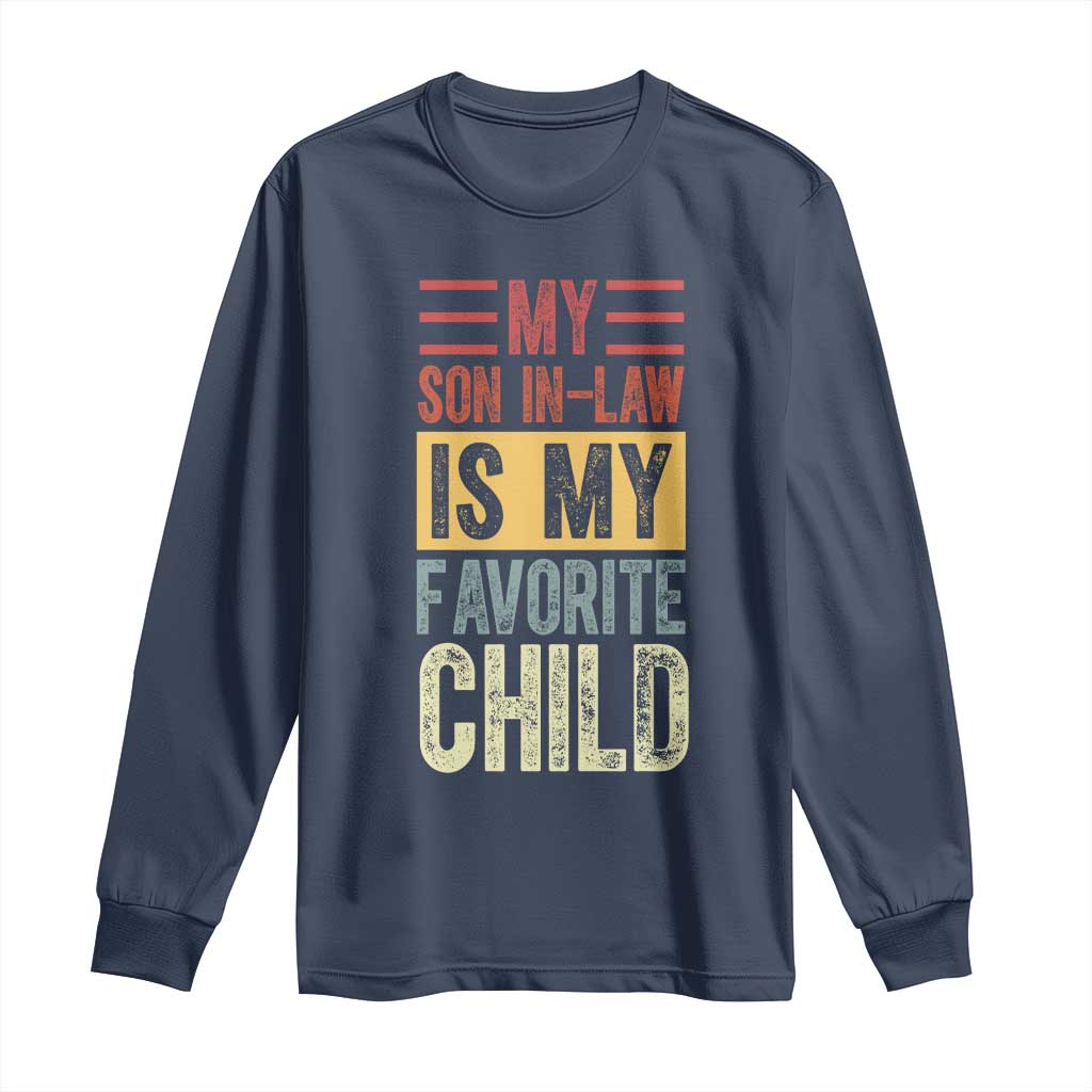 Funny My Son In Law Is My Favorite Child Long Sleeve Shirt
