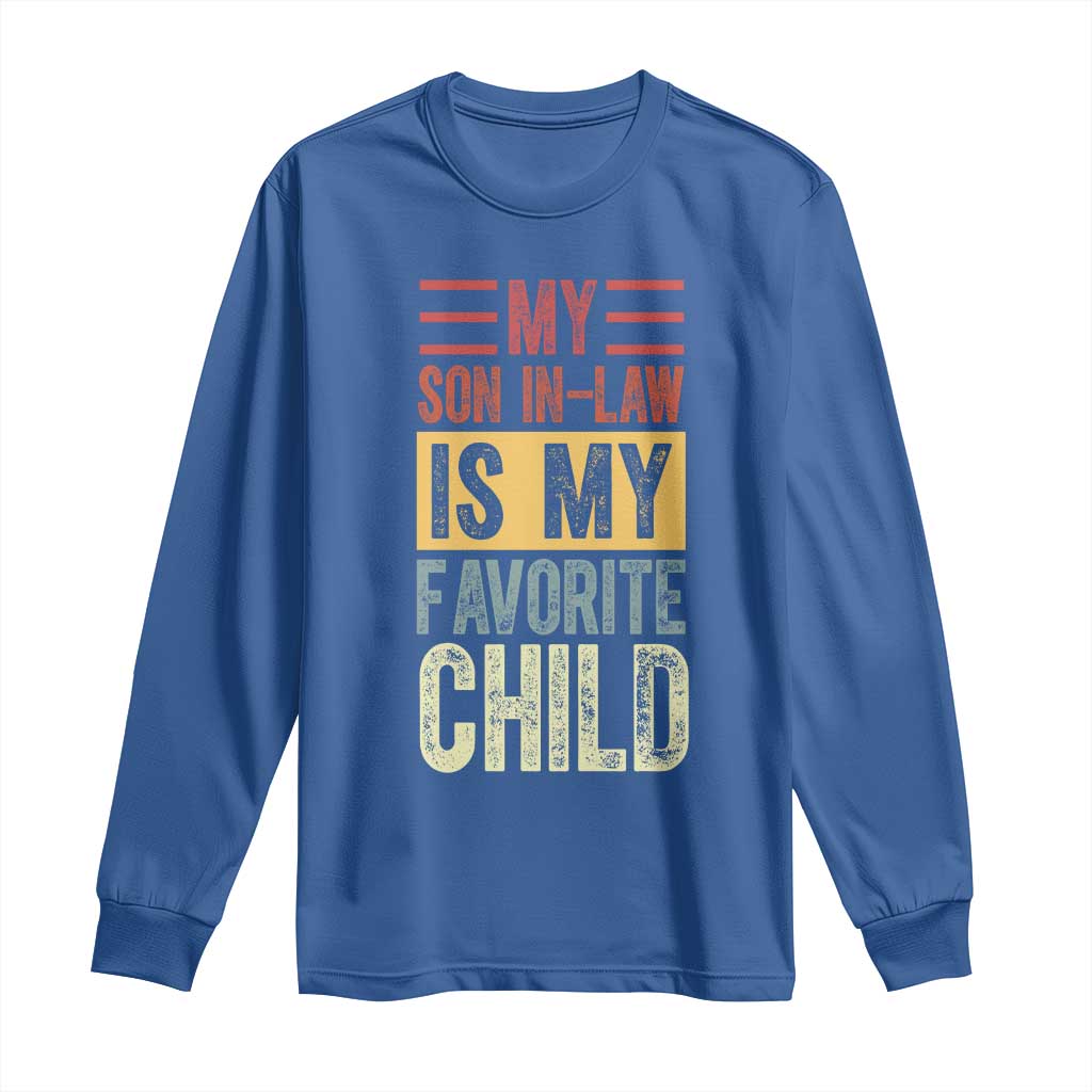 Funny My Son In Law Is My Favorite Child Long Sleeve Shirt