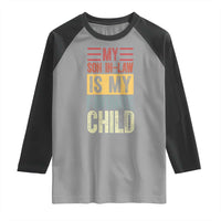 Funny My Son In Law Is My Favorite Child Raglan Shirt