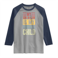 Funny My Son In Law Is My Favorite Child Raglan Shirt
