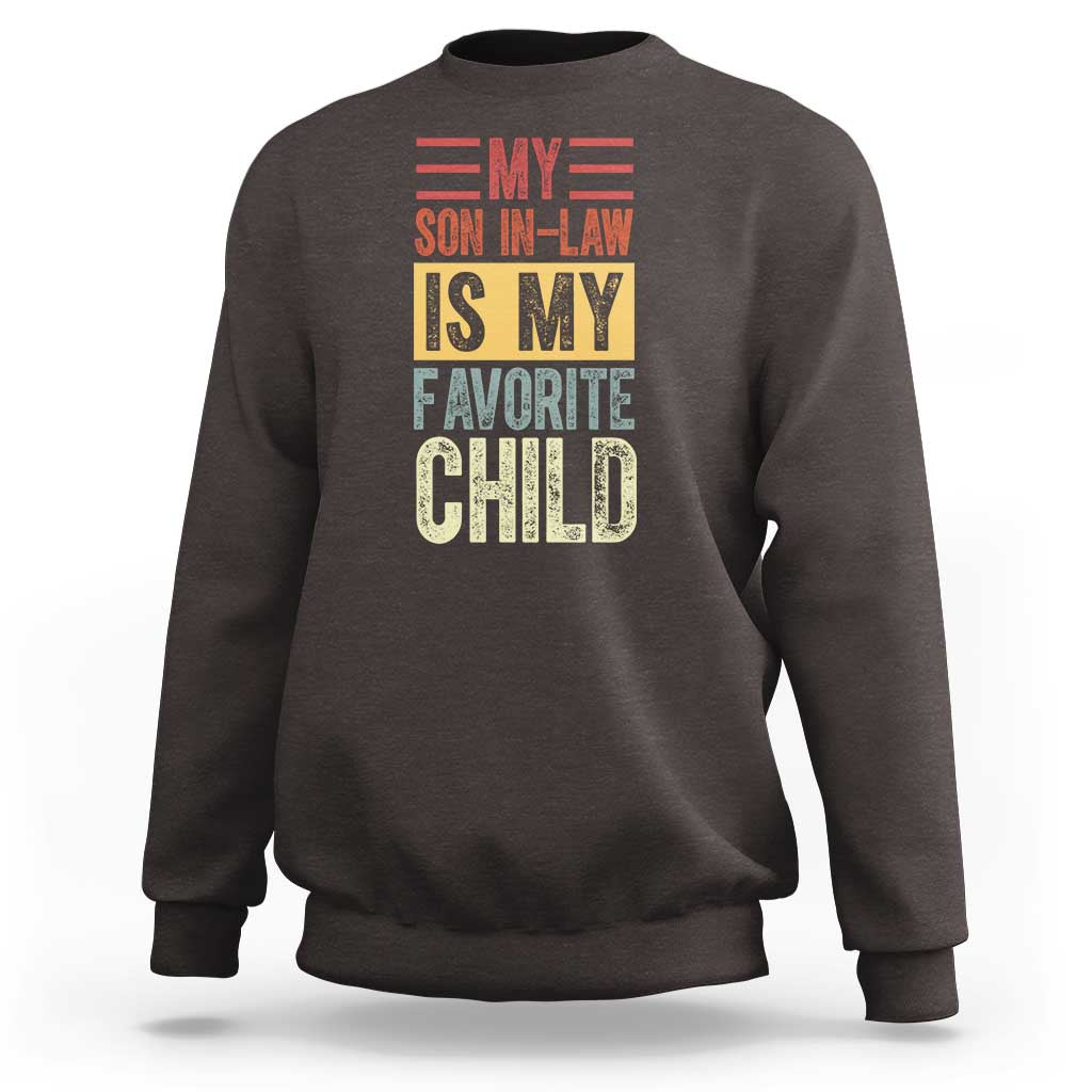 Funny My Son In Law Is My Favorite Child Sweatshirt
