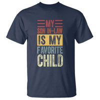 Funny My Son In Law Is My Favorite Child T Shirt