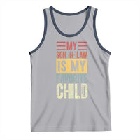 Funny My Son In Law Is My Favorite Child Tank Top