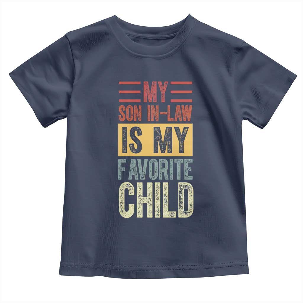 Funny My Son In Law Is My Favorite Child Toddler T Shirt