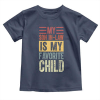 Funny My Son In Law Is My Favorite Child Toddler T Shirt