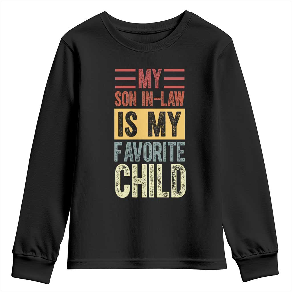 Funny My Son In Law Is My Favorite Child Youth Sweatshirt