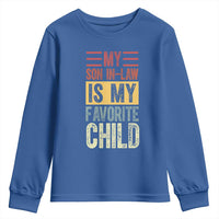 Funny My Son In Law Is My Favorite Child Youth Sweatshirt