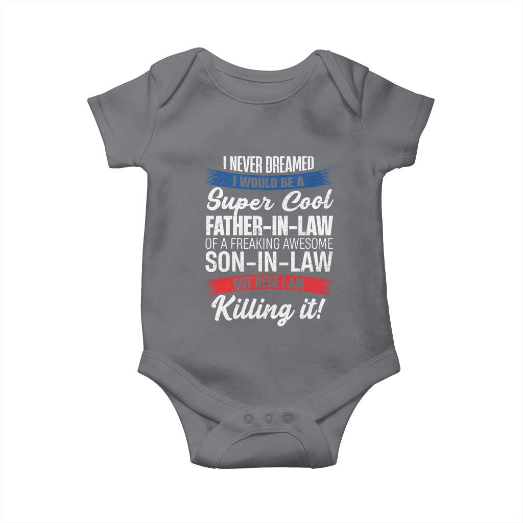 Funny I Never Dreamed I Would Be A Super Cool Father In Law Baby Onesie