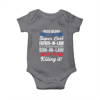 Funny I Never Dreamed I Would Be A Super Cool Father In Law Baby Onesie
