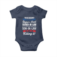Funny I Never Dreamed I Would Be A Super Cool Father In Law Baby Onesie