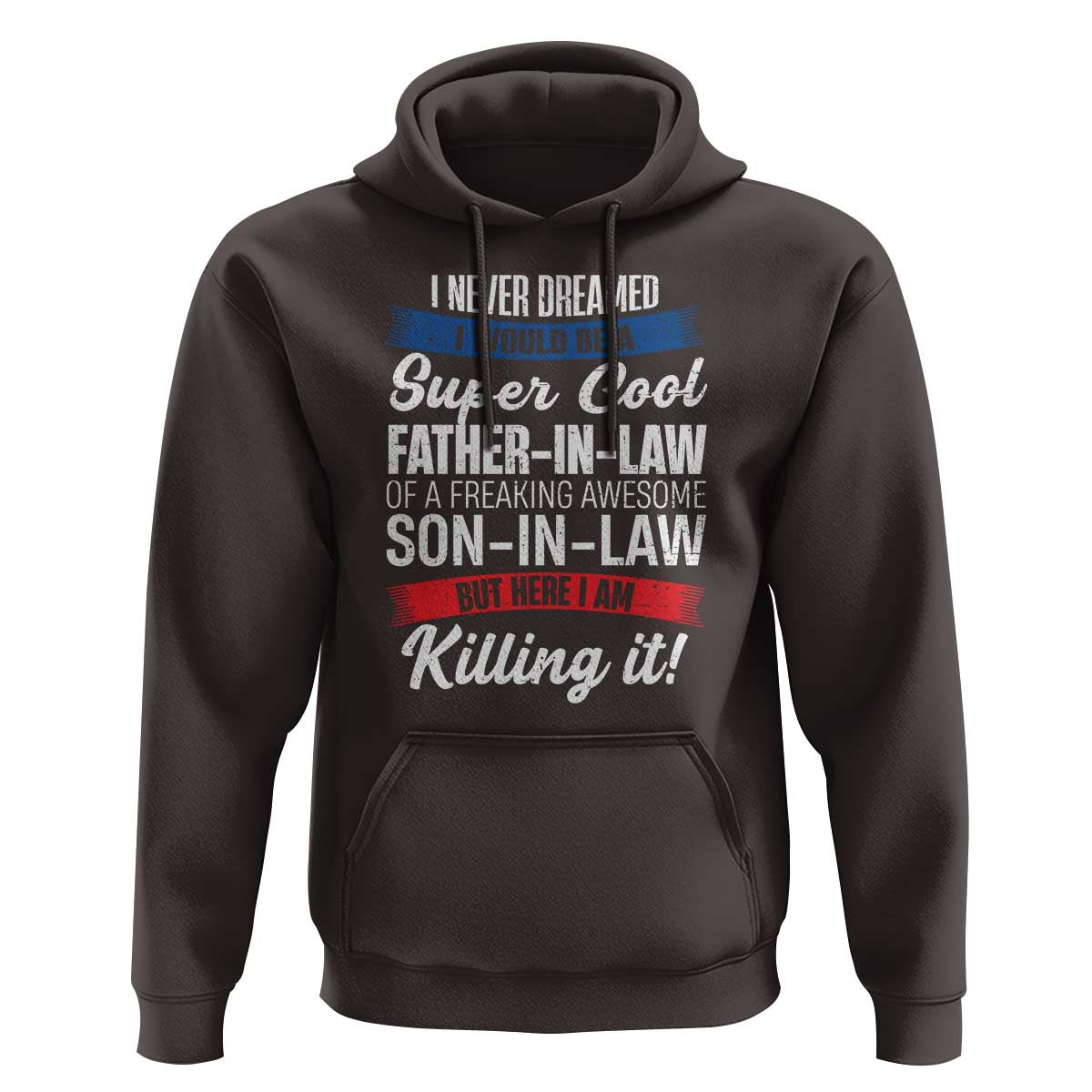 Funny I Never Dreamed I Would Be A Super Cool Father In Law Hoodie
