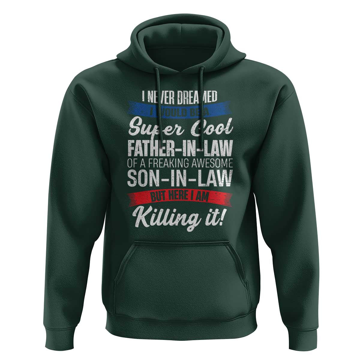 Funny I Never Dreamed I Would Be A Super Cool Father In Law Hoodie