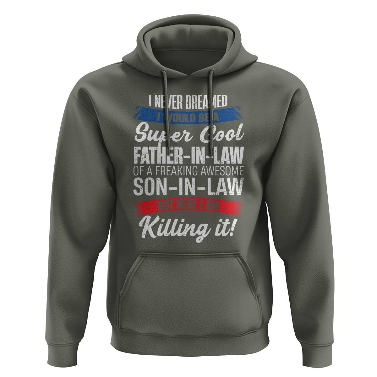 Funny I Never Dreamed I Would Be A Super Cool Father In Law Hoodie