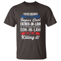 Funny I Never Dreamed I Would Be A Super Cool Father In Law T Shirt