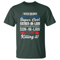 Funny I Never Dreamed I Would Be A Super Cool Father In Law T Shirt
