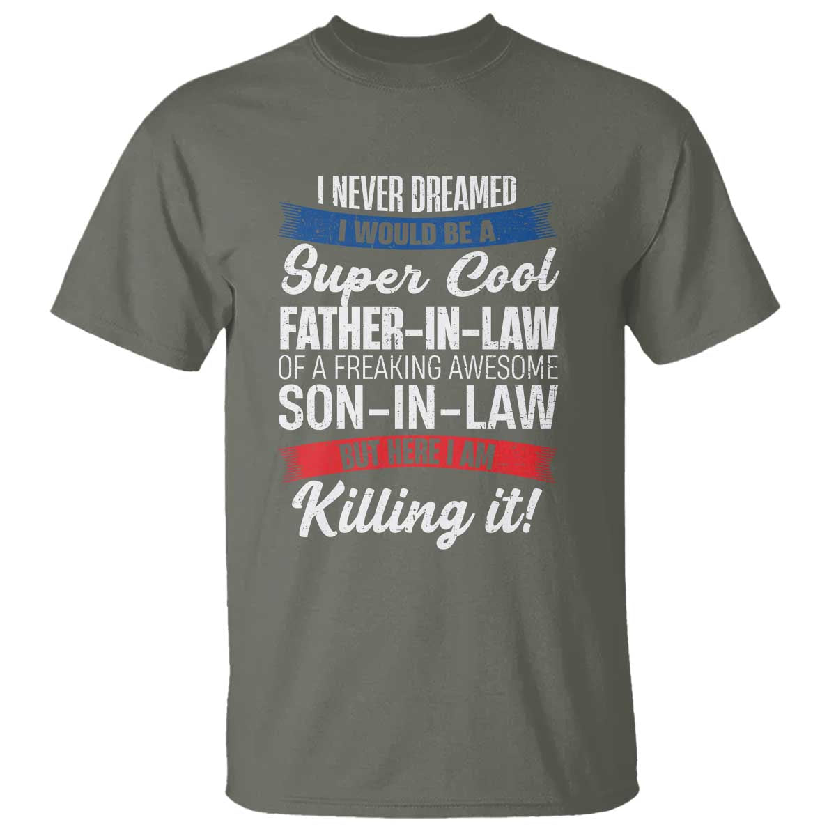 Funny I Never Dreamed I Would Be A Super Cool Father In Law T Shirt