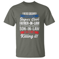 Funny I Never Dreamed I Would Be A Super Cool Father In Law T Shirt