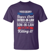 Funny I Never Dreamed I Would Be A Super Cool Father In Law T Shirt