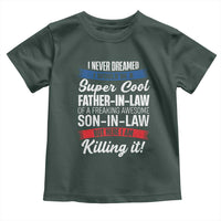 Funny I Never Dreamed I Would Be A Super Cool Father In Law Toddler T Shirt
