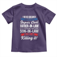 Funny I Never Dreamed I Would Be A Super Cool Father In Law Toddler T Shirt