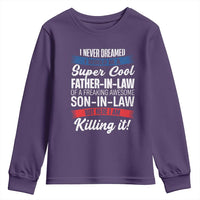 Funny I Never Dreamed I Would Be A Super Cool Father In Law Youth Sweatshirt