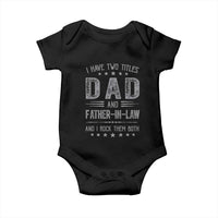 Funny Father In Law Baby Onesie I Have Two Titles And I Rock Them Both