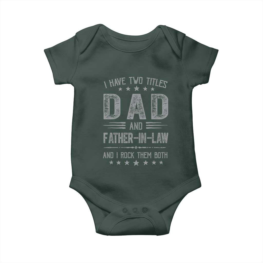Funny Father In Law Baby Onesie I Have Two Titles And I Rock Them Both