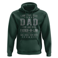 Funny Father In Law Hoodie I Have Two Titles And I Rock Them Both