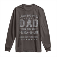 Funny Father In Law Long Sleeve Shirt I Have Two Titles And I Rock Them Both