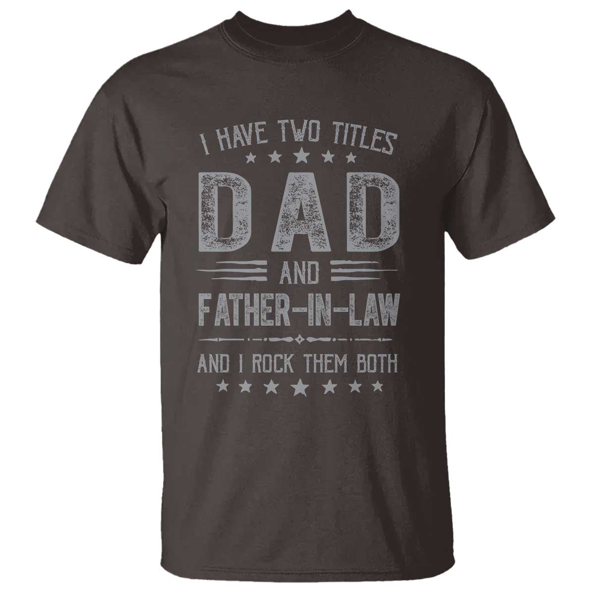 Funny Father In Law T Shirt I Have Two Titles And I Rock Them Both