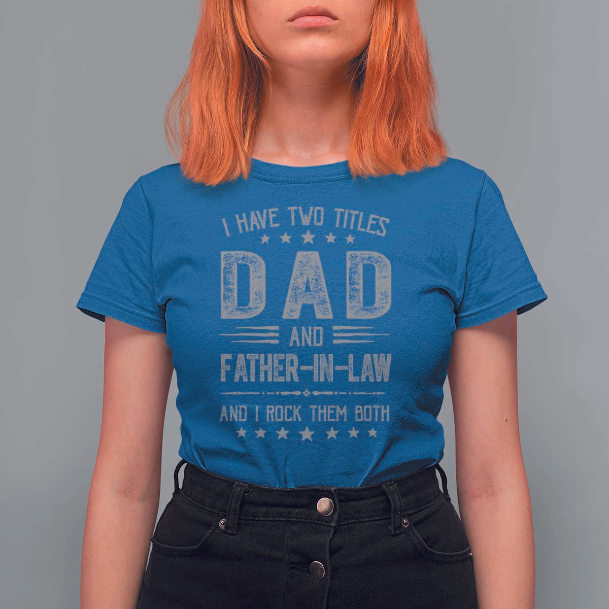 Funny Father In Law T Shirt For Women I Have Two Titles And I Rock Them Both