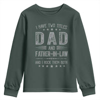 Funny Father In Law Youth Sweatshirt I Have Two Titles And I Rock Them Both