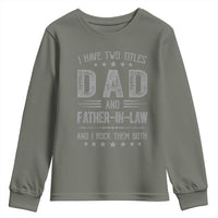 Funny Father In Law Youth Sweatshirt I Have Two Titles And I Rock Them Both