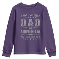 Funny Father In Law Youth Sweatshirt I Have Two Titles And I Rock Them Both